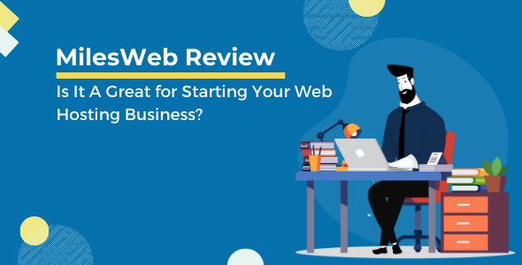 MilesWeb Review: Is It Great for Starting Your Web Hosting Business